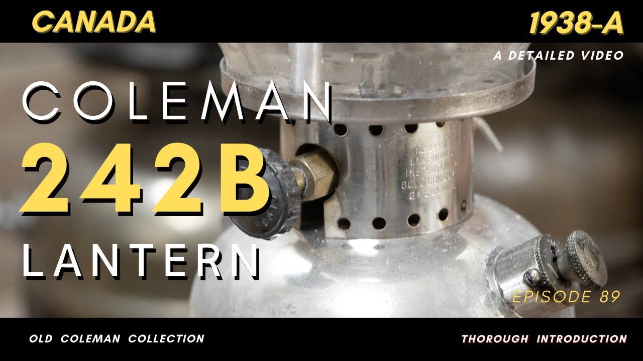 【4K UHD】 Coleman 242B CANADA Lantern Detailed video collection 【用即美　コールマン242B カナダランタンの世界】