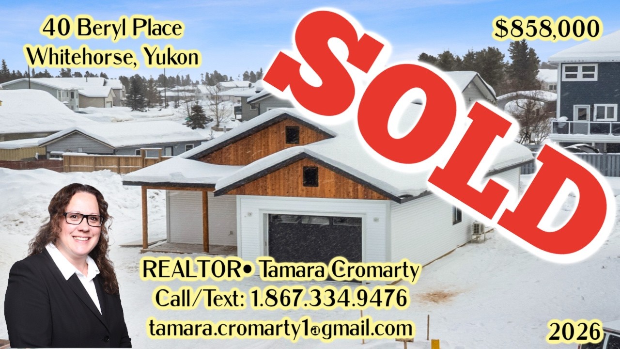 Yukon Home FOR SALE w REALTOR® Tamara Cromarty ~ Call 1.867.334.9476 ~ 40 Beryl Place