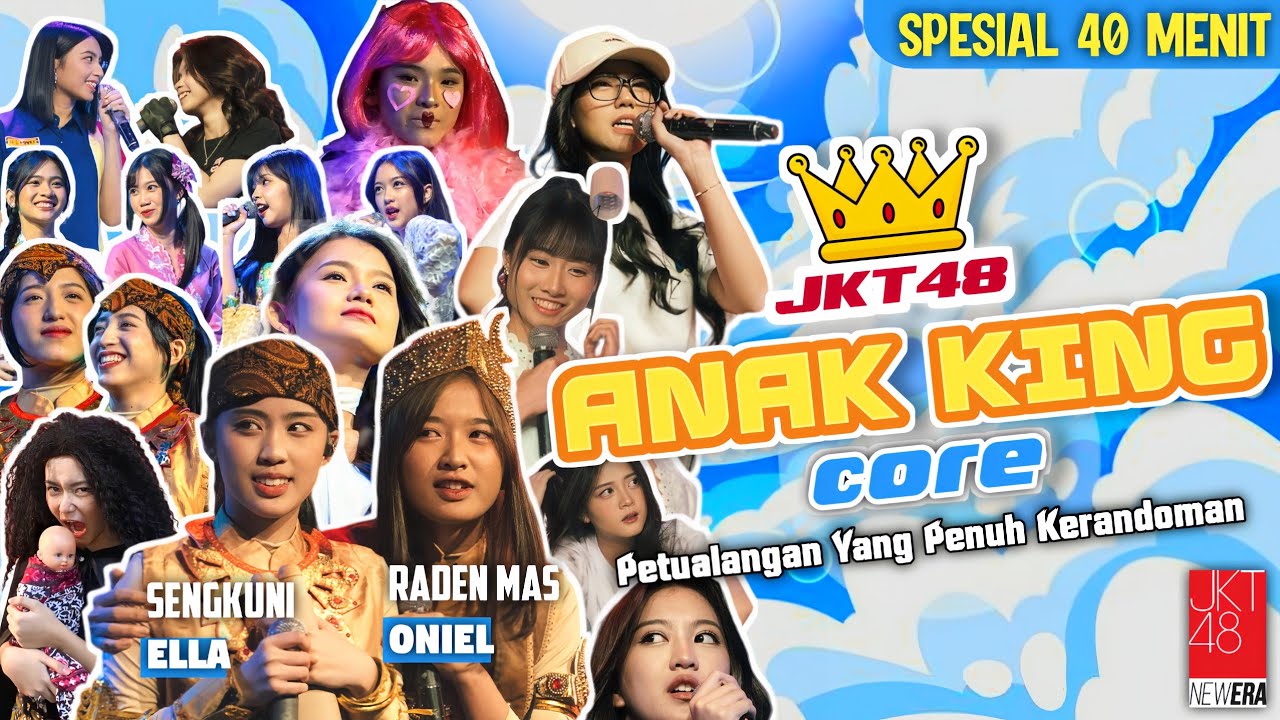 JKT48 - ANAK KING CORE | Petualangan Yang Penuh Kerandoman