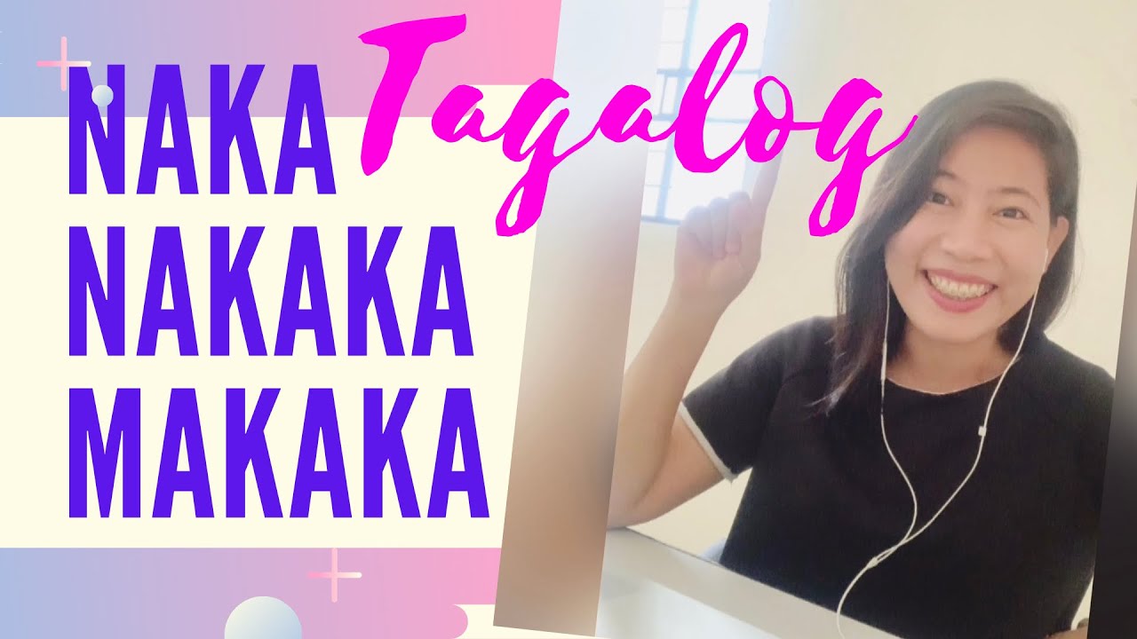How to say ABLE in Tagalog | naka, nakaka makaka maka | Learn to Speak Filipino Tutor of Manila 2023
