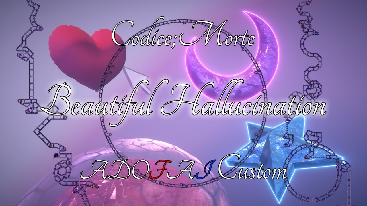[ADOFAI Custom] Codice;Morte - Beautiful Hallucination