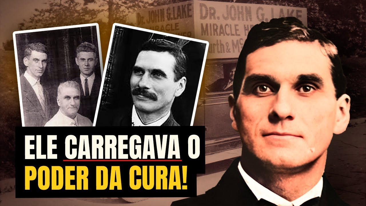 John G. Lake: O Homem que Carregava a Unção da Cura