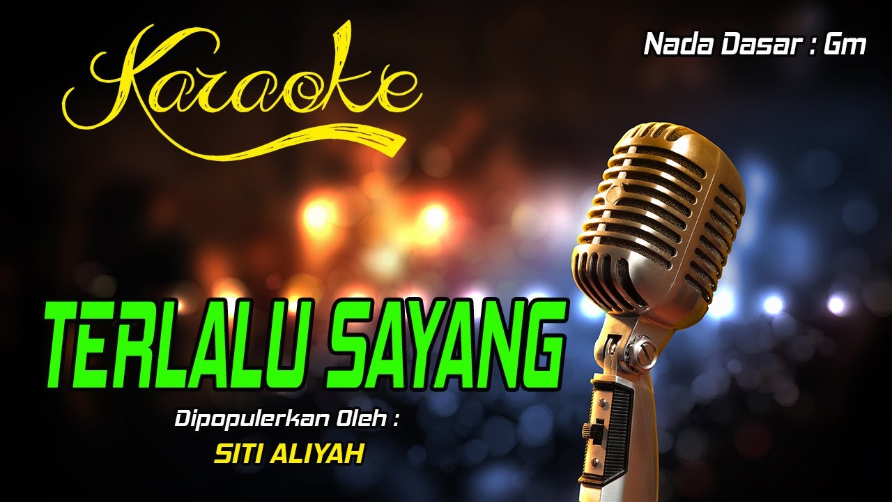 Karaoke TERLALU SAYANG - Siti Aliyah