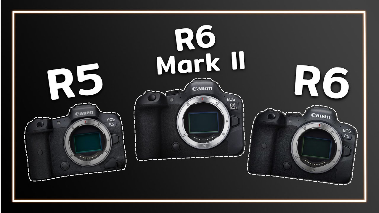 เปรียบเทียบ Canon EOS R6 II vs Canon EOS R6 vs Canon R5 ตัวไหนน่าซื้อที่สุด ?