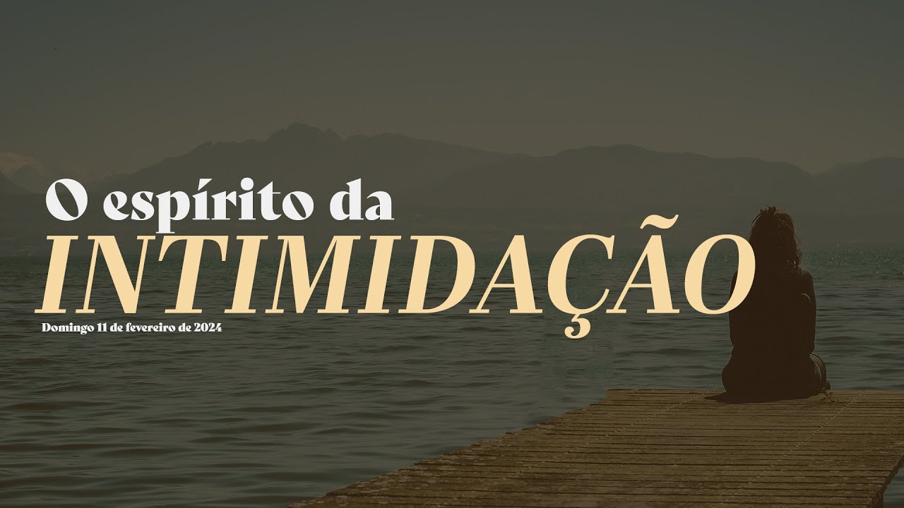 O esp&iacute;rito da Intimida&ccedil;&atilde;o | Palavra de Vida e F&eacute;