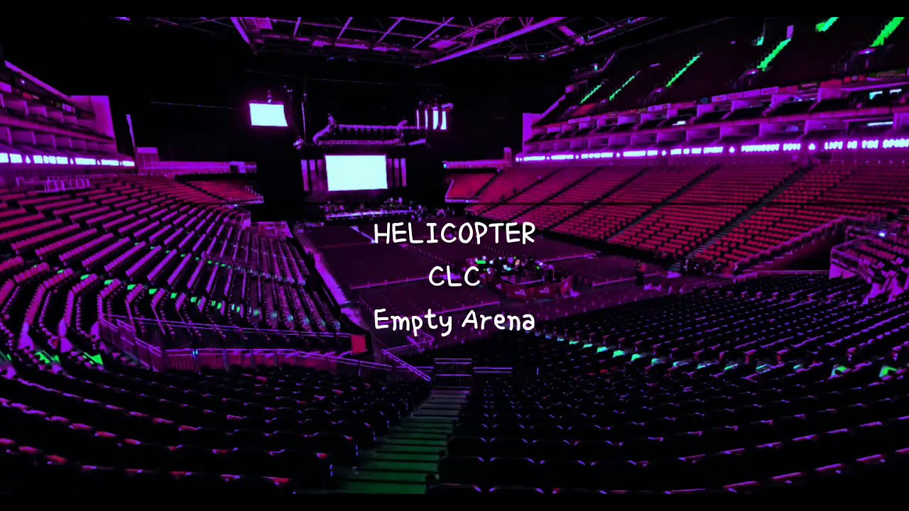 HELICOPTER by CLC (씨엘씨) but you're in an empty arena [CONCERT AUDIO] [USE HEADPHONES] 🎧