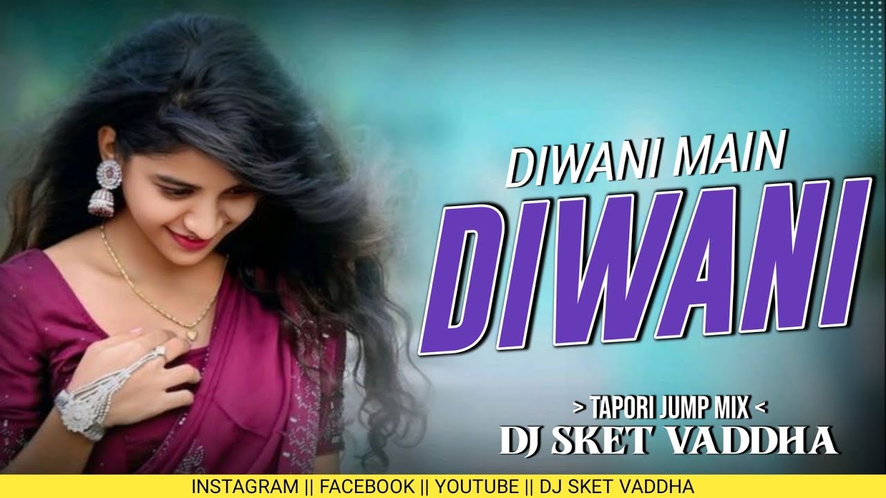 DIWANI MAIN DIWANI | TAPORI JUMP MIX | DJ SKET VADDHA 