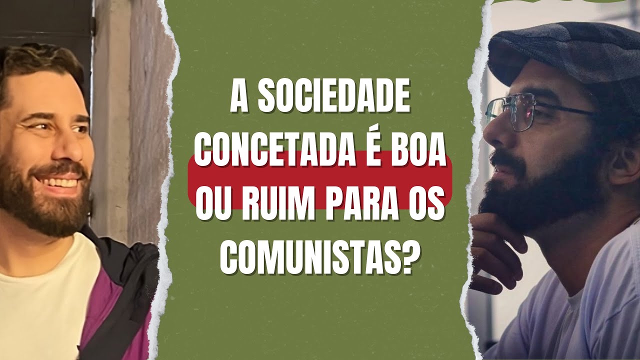 Uma sociedade conectada &eacute; bom para os comunistas? - Live com Lucas Marcelino