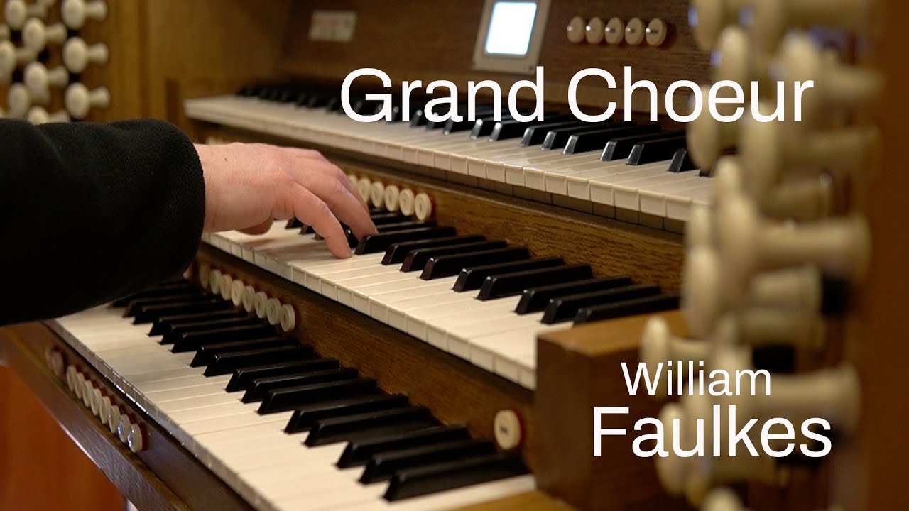 Grand Choeur. William Faulkes