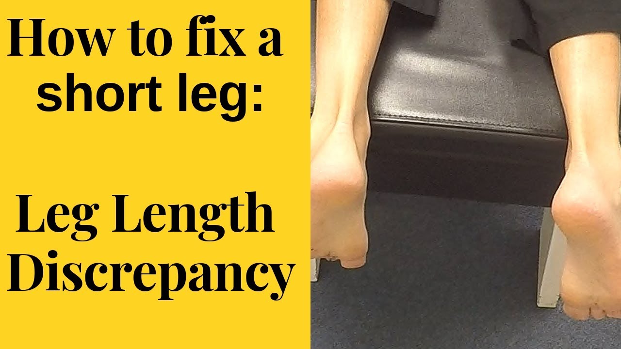 How to fix a short leg: LEG LENGTH DISCREPANCY
