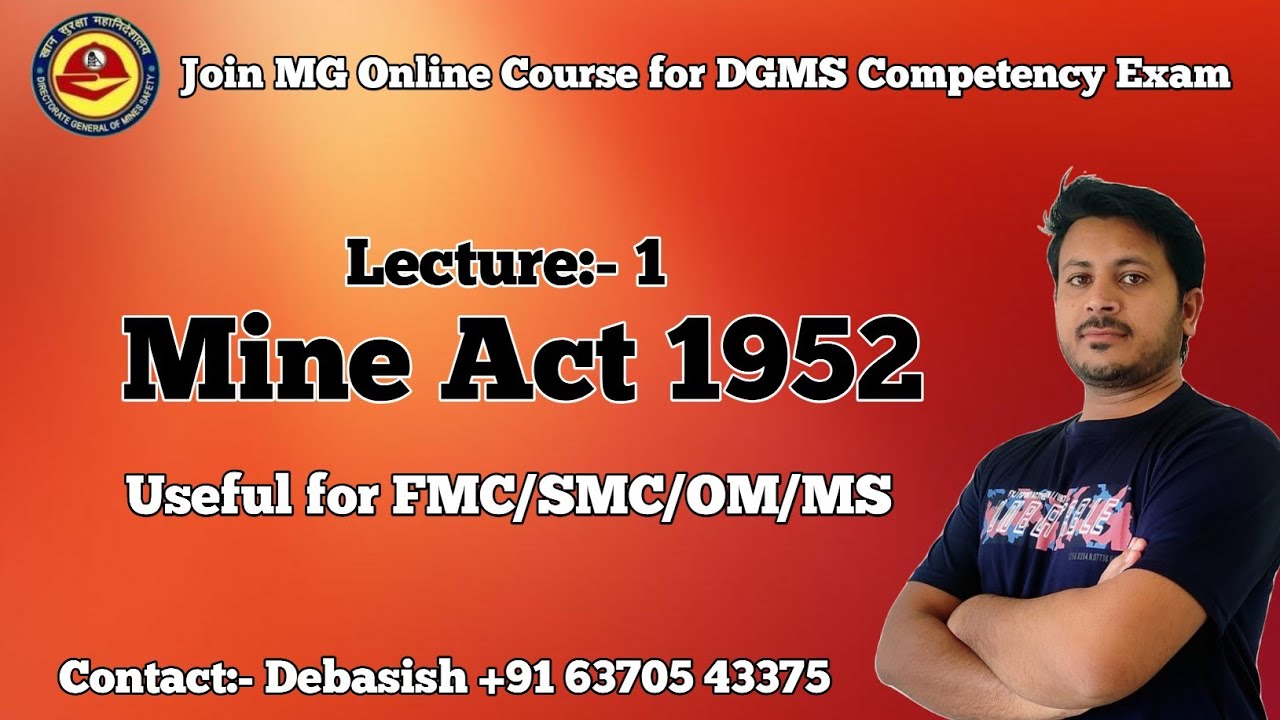 Lect. 1 Mine Act/Mine Legislation/Online Classess for FMC/SMC and other DGMS Competency Examinations