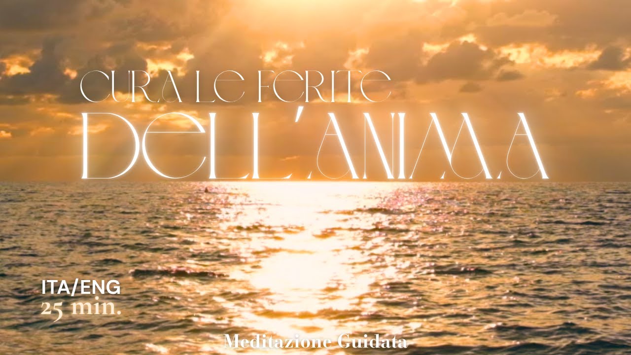 Cura le tue ferite dell&rsquo;Anima | Meditazione Guidata di Guarigione Interiore