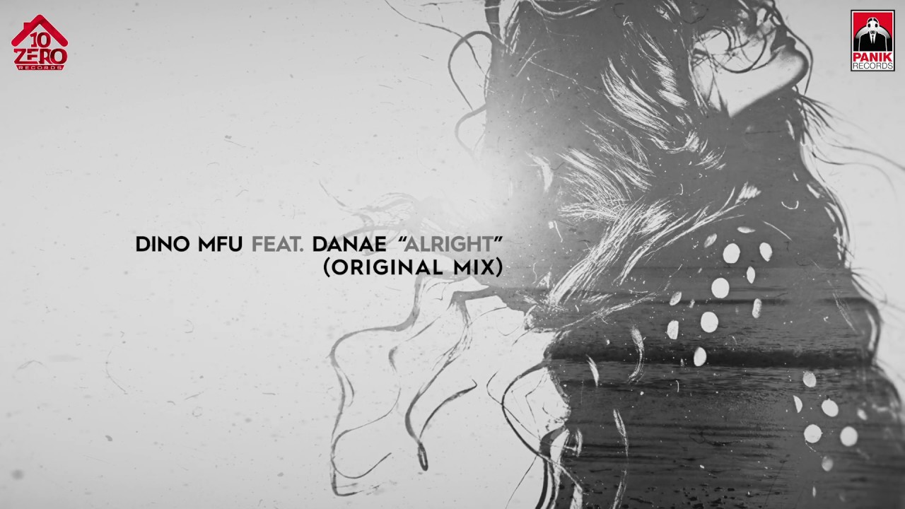 Dino MFU Ft. Danae - Alright (Original mix)