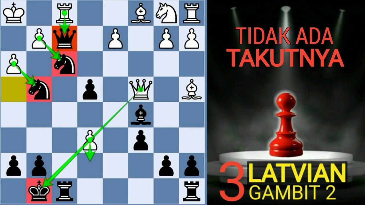MAKIN BERANI ! 3 JEBAKAN CATUR HITAM GAMBIT LATVIA MEMATIKAN