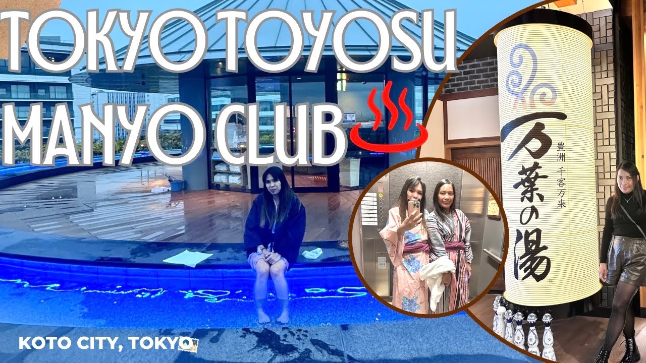 Tokyo Toyosu Manyo Club | Koto City, Tokyo Japan