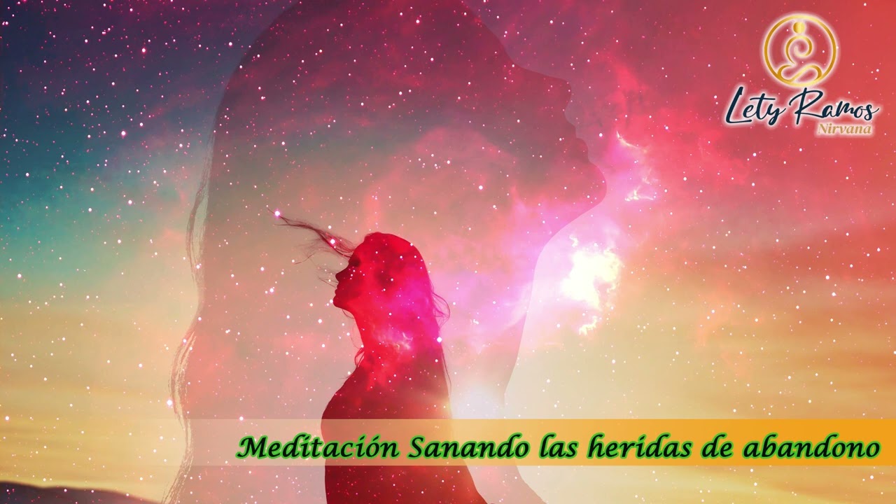 meditación sanando heridas de abandono