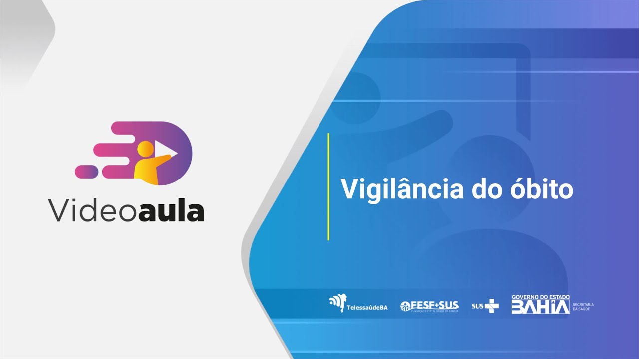 Videoaula  - Vigilância do óbito
