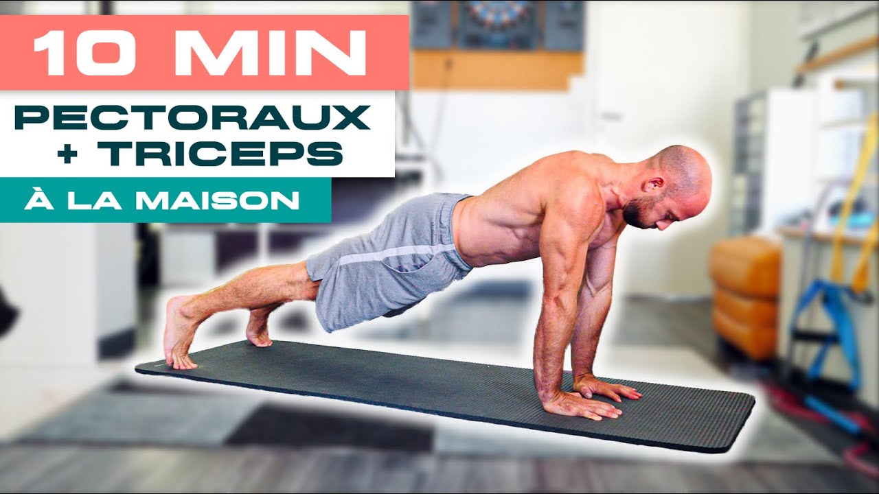 10 MIN ENTRA&Icirc;NEMENT PECTORAUX TRICEPS SANS MAT&Eacute;RIEL (INTENSE)