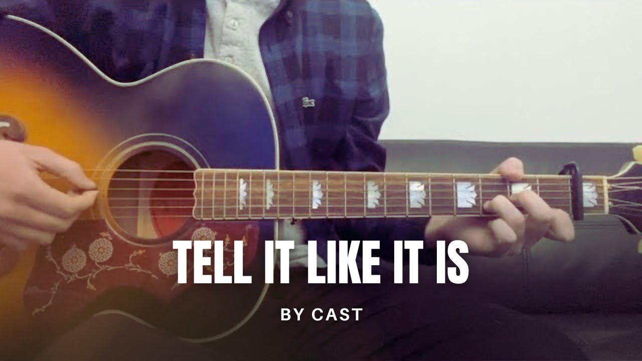 Cast - Tell It Like It Is (cover)