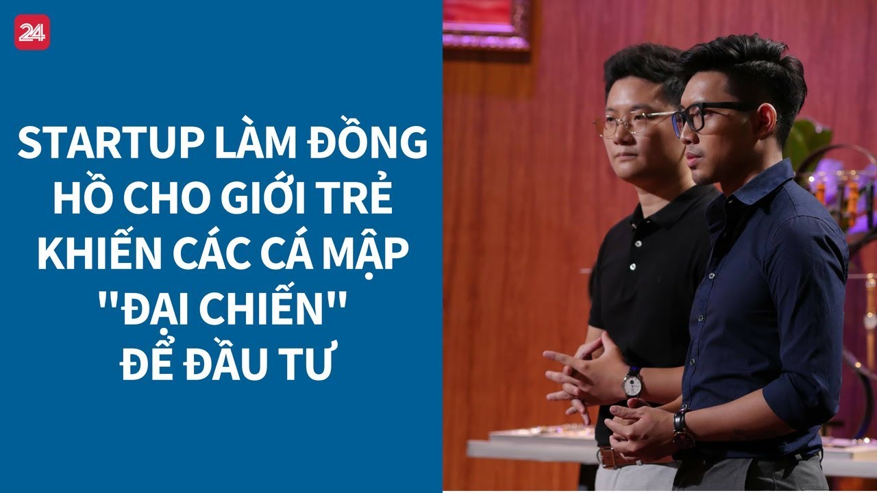 Shark Tank VN tập 4 : Startup làm đồng hồ khiến Shark chia team 