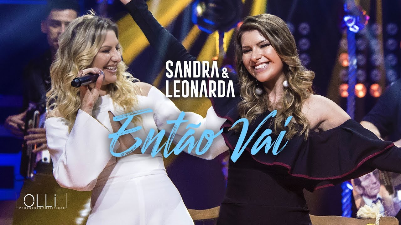 Sandra e Leonarda - Então Vai (DVD Tá Perfeito)