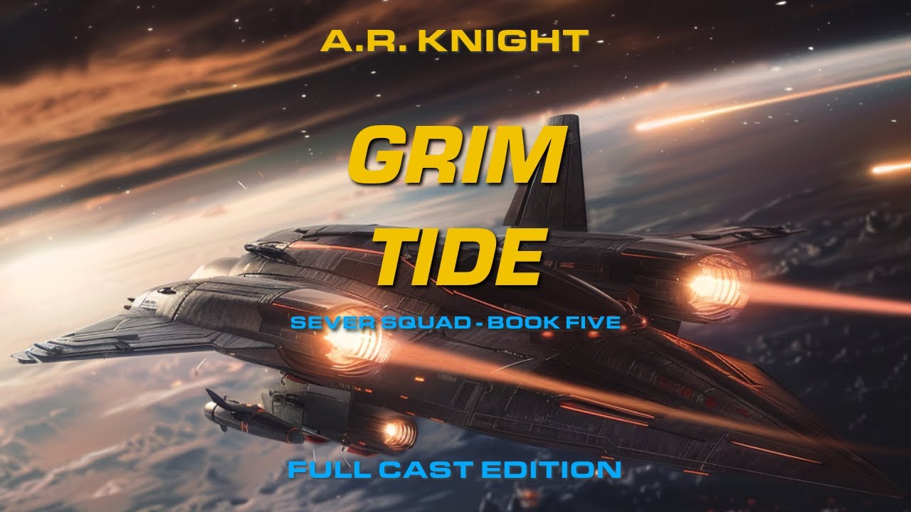 Grim Tide - A Complete Military Science Fiction Free Audiobook - Sever Squad Book Five - Full Cast