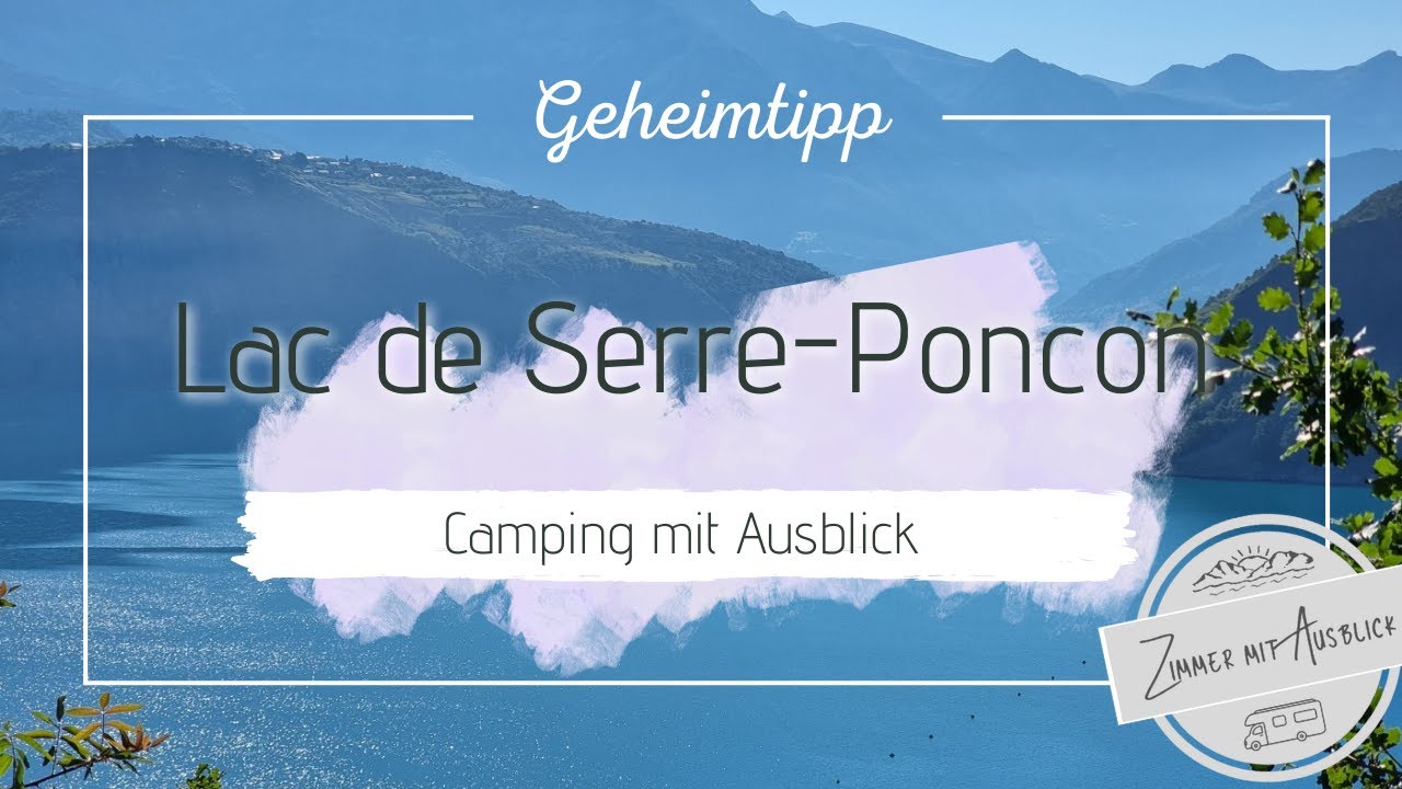 Reisebericht: Mit dem WOHNMOBIL am Lac de Serre-Poncon im Juni 2022 (VLOG 12)