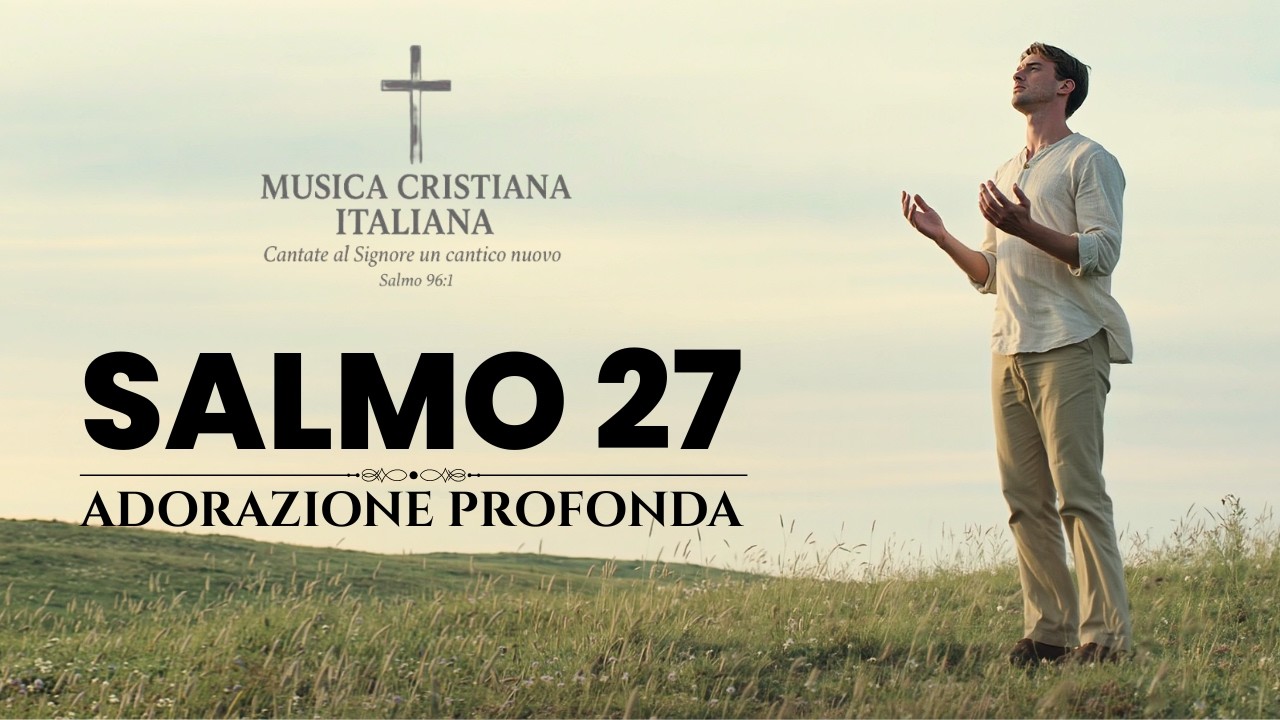 Canti ispirati al salmo 27 per il tuo cuore💖
