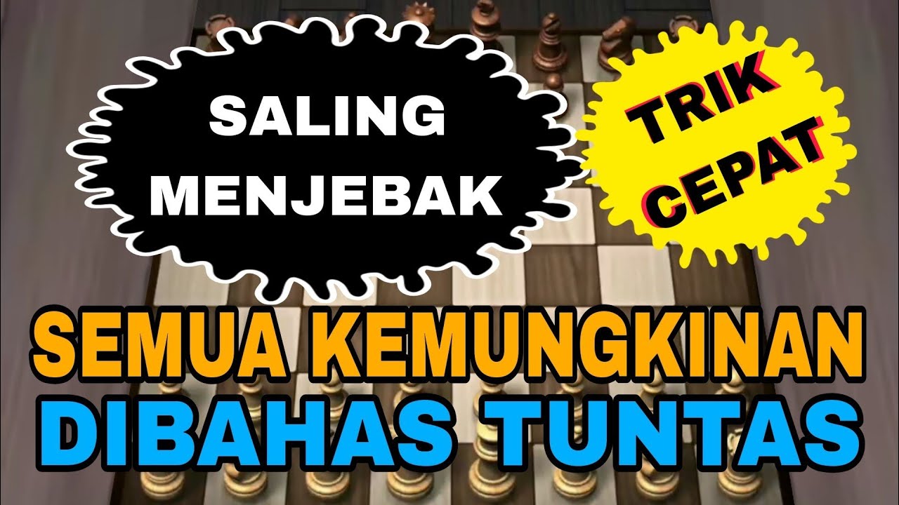 Membahas SEMUA KEMUNGKINAN | TRIK catur mematikan Dari Buah Putih dan Buah hitam