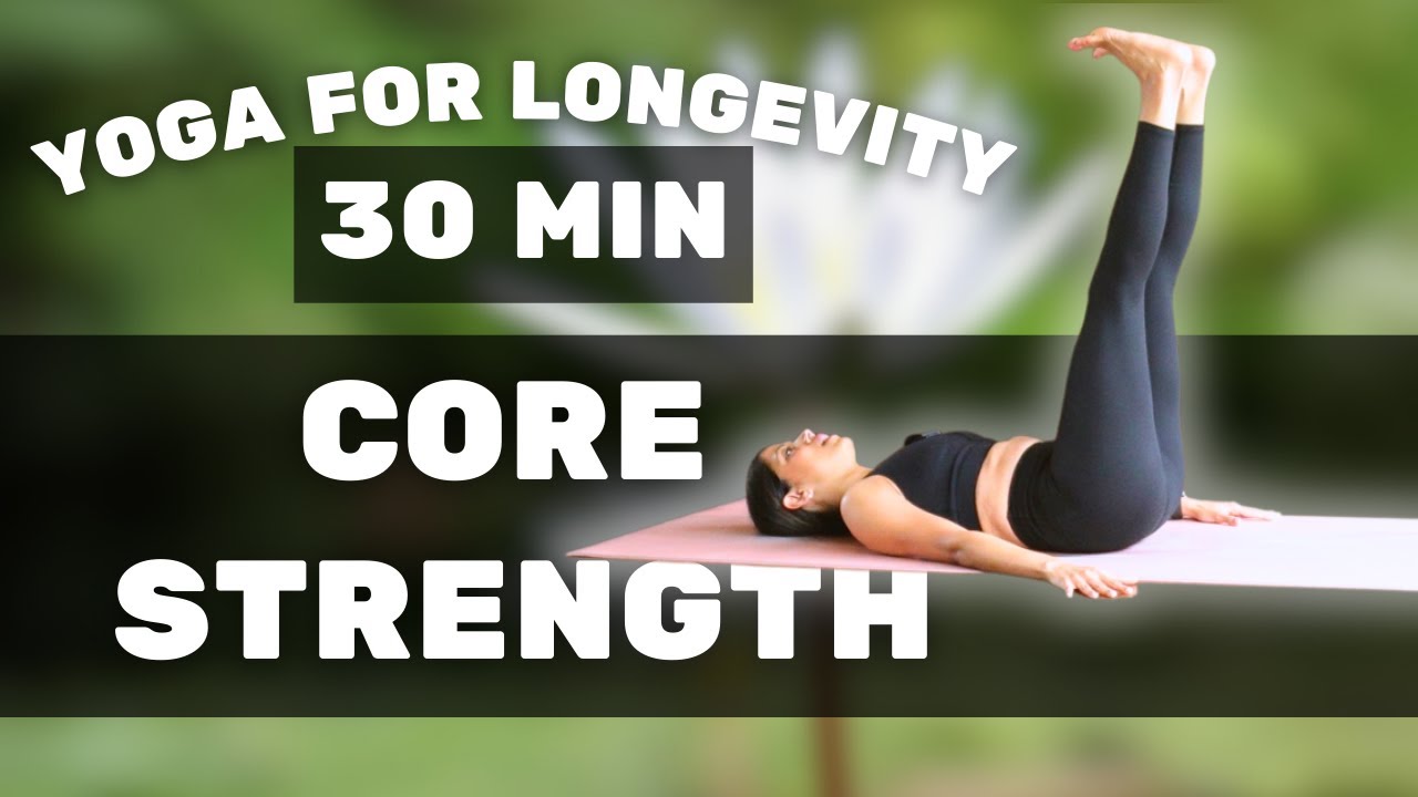 Strong Core | 30 min | Yoga for longevity