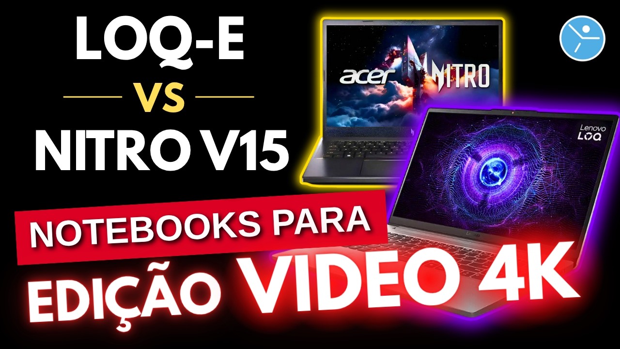 Qual é o MELHOR NOTEBOOK para Edição de Video 4K (Lenovo LOQ Essential vs Acer Nitro V15)