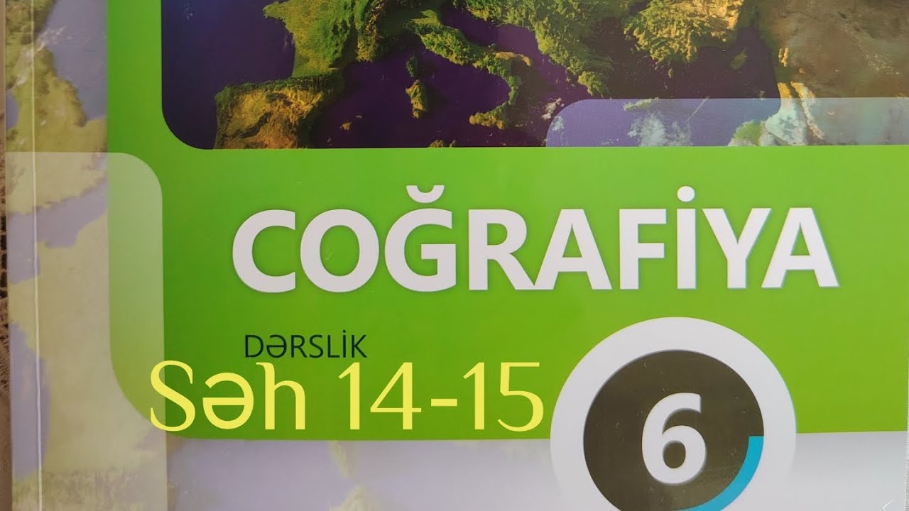 Coğrafiya 6-cı sinif dərslik. Coğrafi məkan necə fərqlənir? Səh.14-15