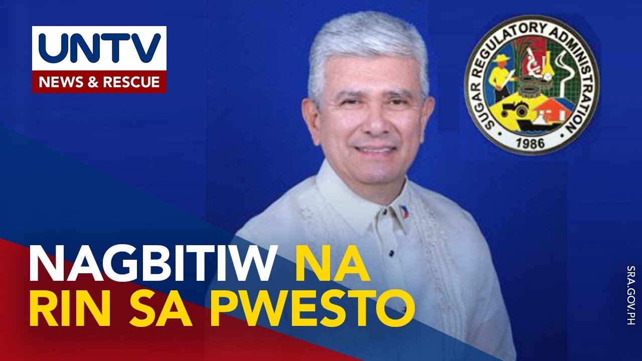 SRA Administrator Serafica, nagbitiw na rin sa pwesto kaugnay ng kontrobersyal na sugar import order