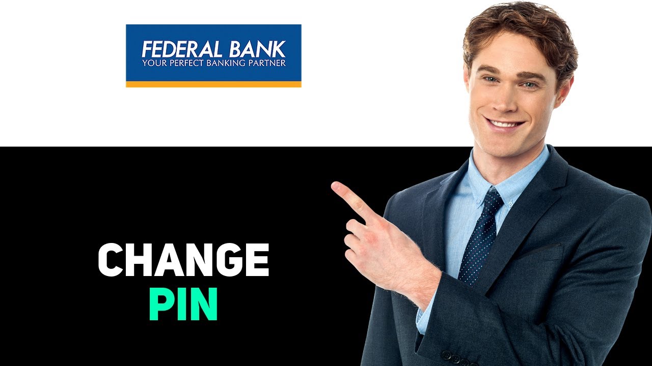 How To Change Your Federal Bank ATM PIN 2025