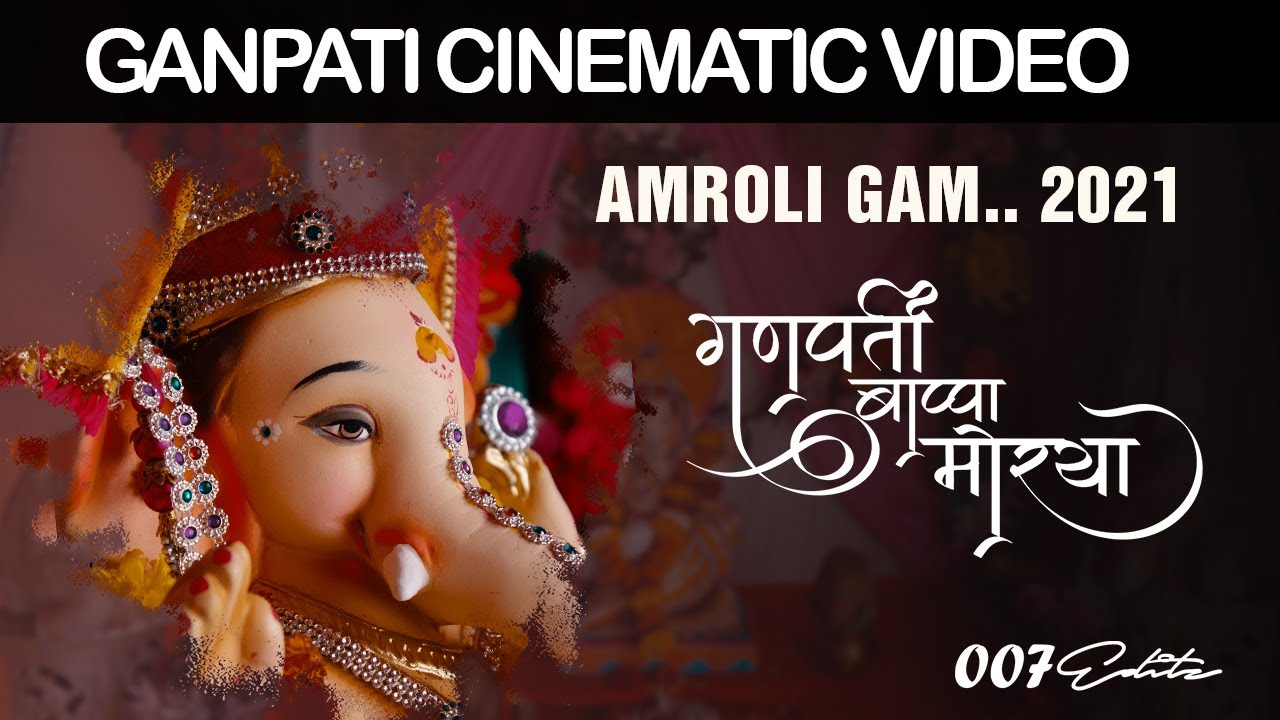 AMROLI GAM | GANPATI CINEMATIC VIDEO | HIGHLIGHT 2021 | 007EDITZ