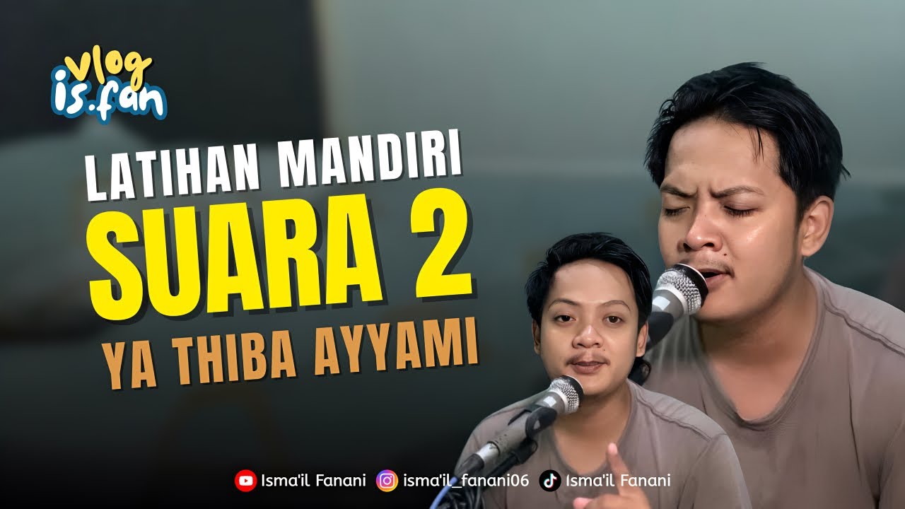 LATIHAN SUARA 2 | YA THIBA AYYAMI