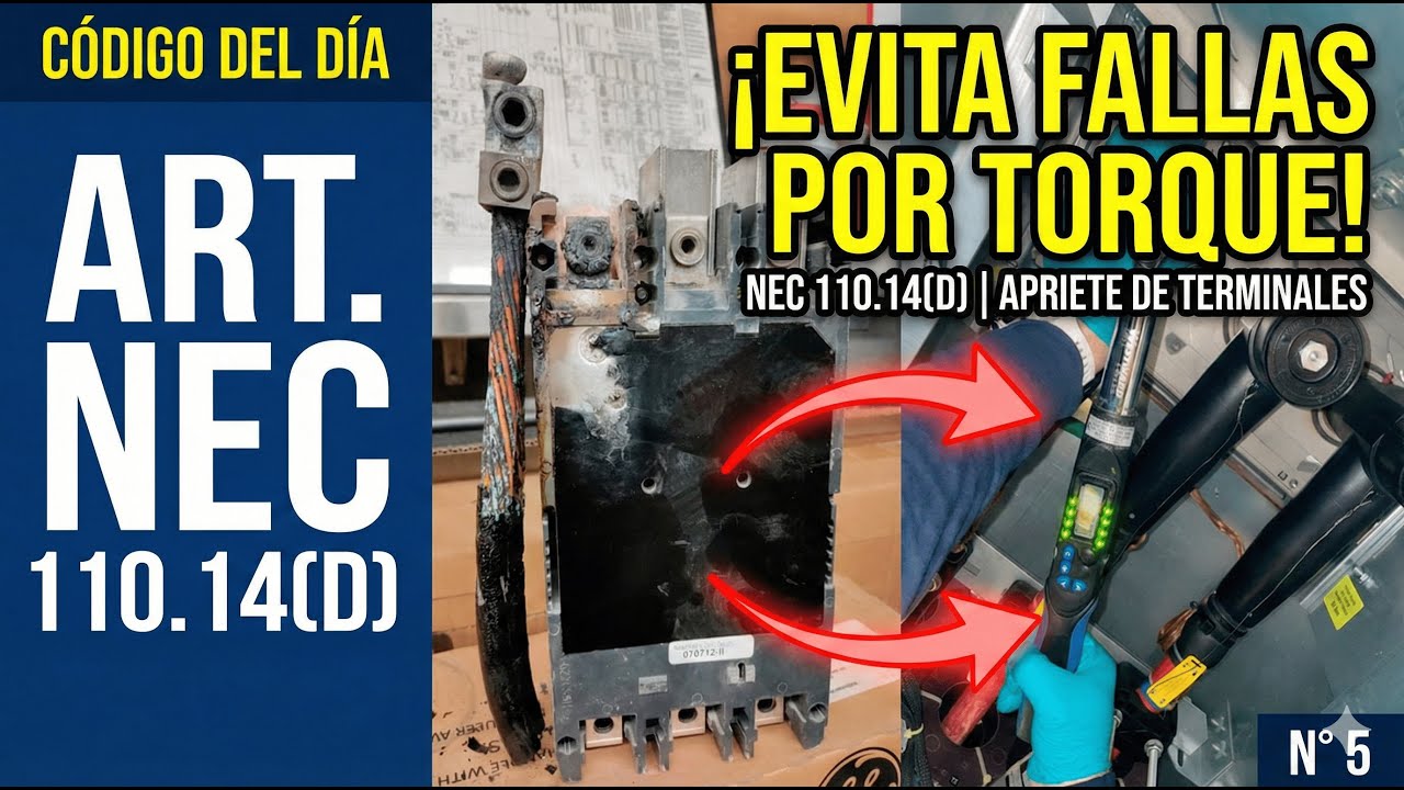 Apriete de Terminales Eléctricos y Torque. Art. 110.14(D)l (NEC 2026 ). Dia 5