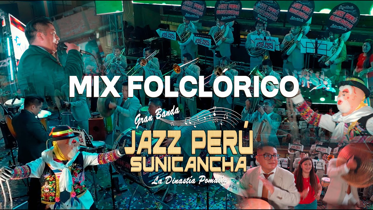 MIX FOLCLÓRICO - BANDA JAZZ PERÚ SUNICANCHA HUAROCHIRI - La Dinastía Pomalía