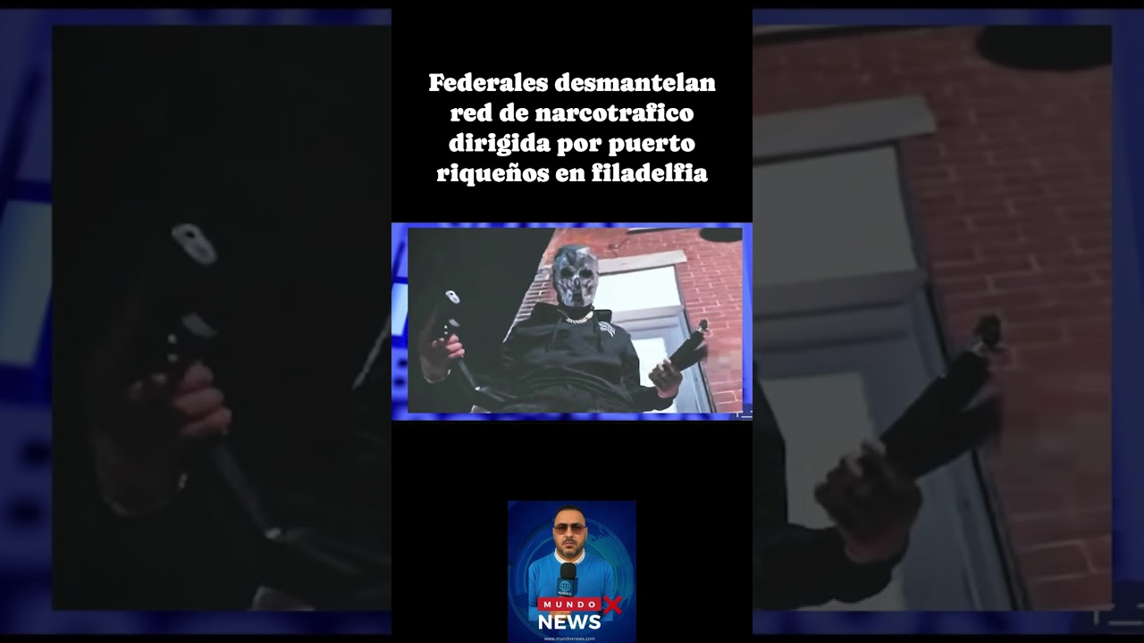 FEDERALES DESMANTELAN RED DE NARCOTR&Aacute;FICO DIRIGIDA POR PUERTORRIQUE&Ntilde;OS EN KENSINGTON, FILADELFIA