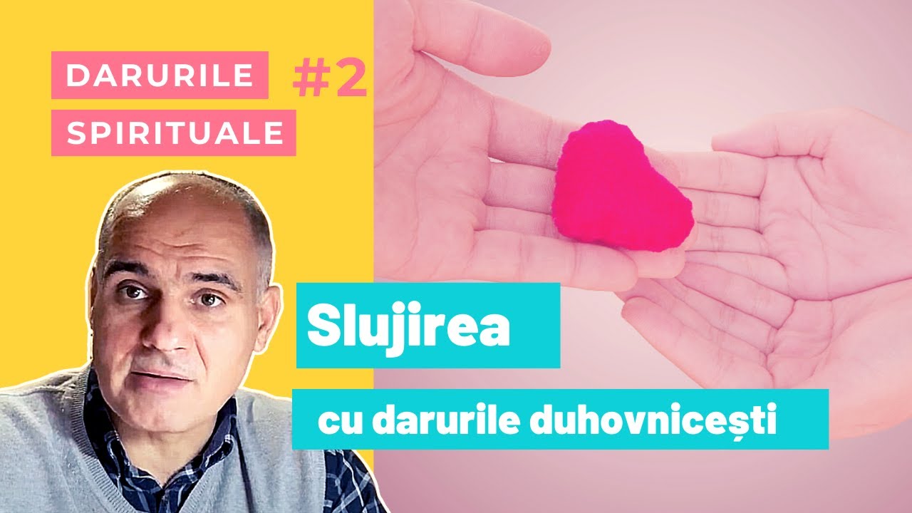 Slujirea cu darurile duhovnicești | Darurile Spirituale, Lecția 2