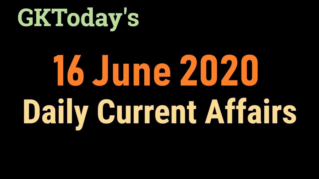 16 June 2020 Current Affairs | Daily Current Affairs | Current Affairs In English