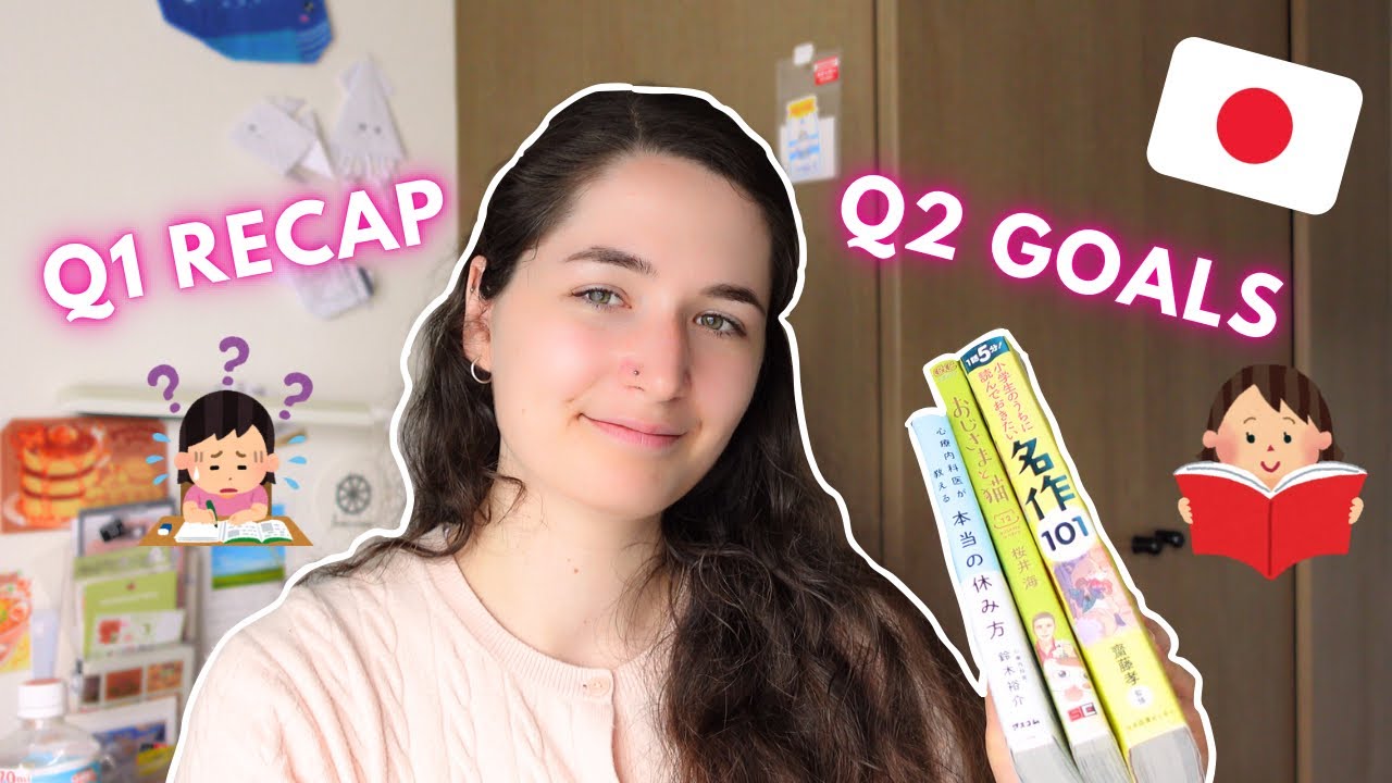 Q1 JAPANESE STUDY RECAP + Q2 STUDY GOALS 🇯🇵📚 | Staying realistic 😌