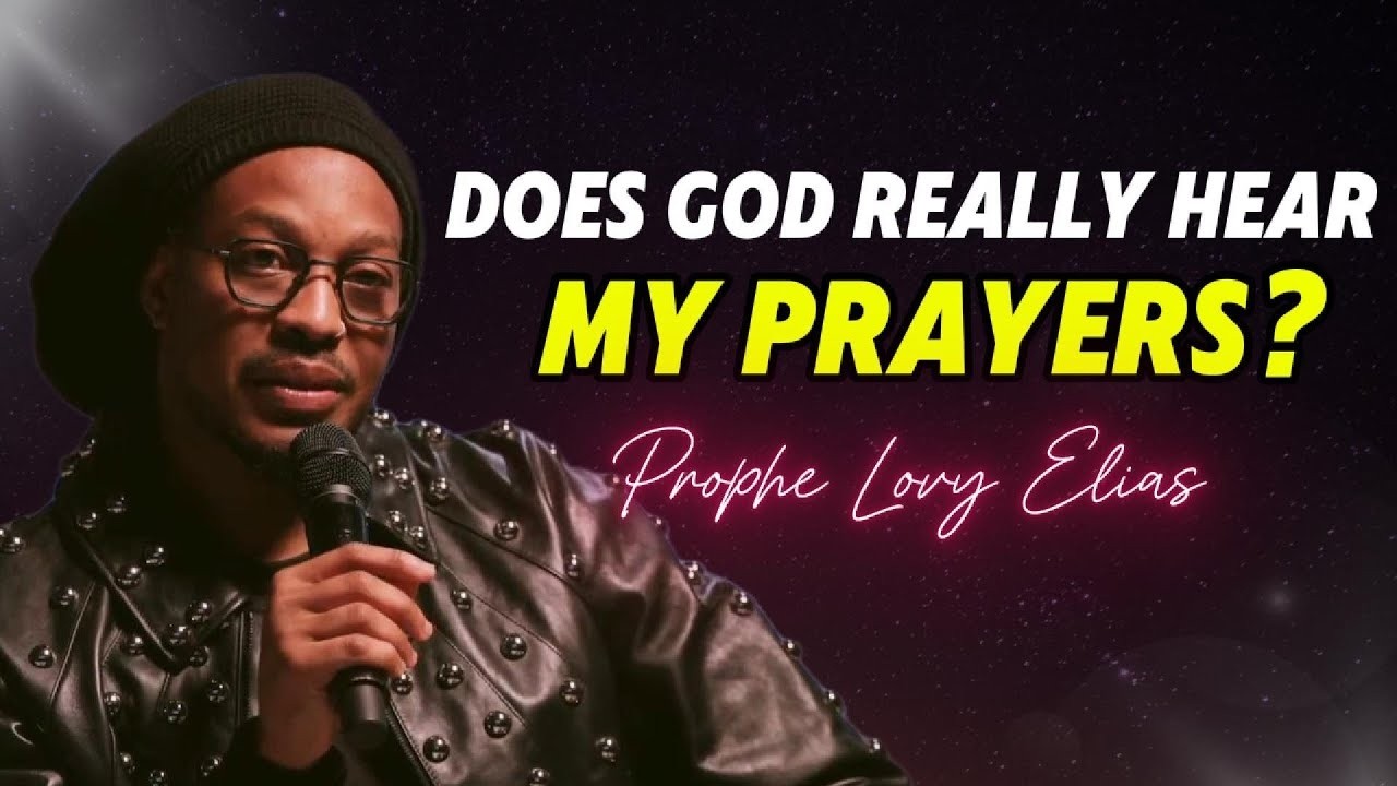 Does God Really Hear My Prayers? | Powerful Christian Message | Prophet Lovy Elias