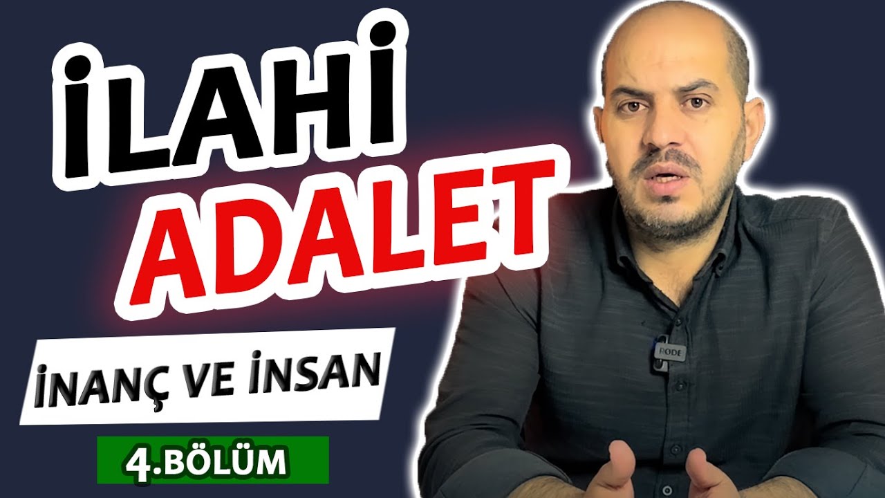 İnsan ve inanç 4. Bölüm  İlahi Adalet I MEHMET NEBİOĞLU
