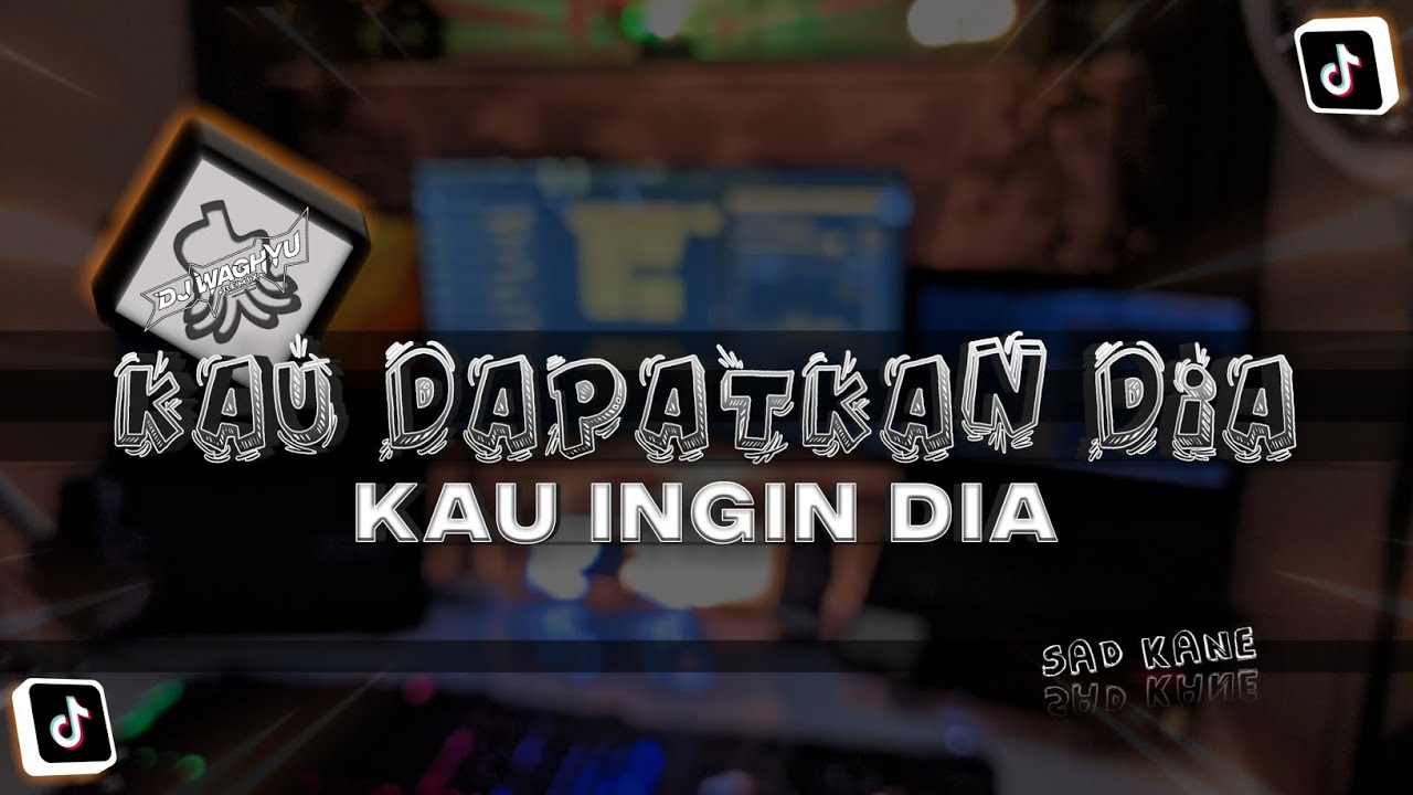 SAD KANE - Kau Dapatkan Dia X Kau Ingin Dia [IMPROVISED] | DJ Waghyu remix