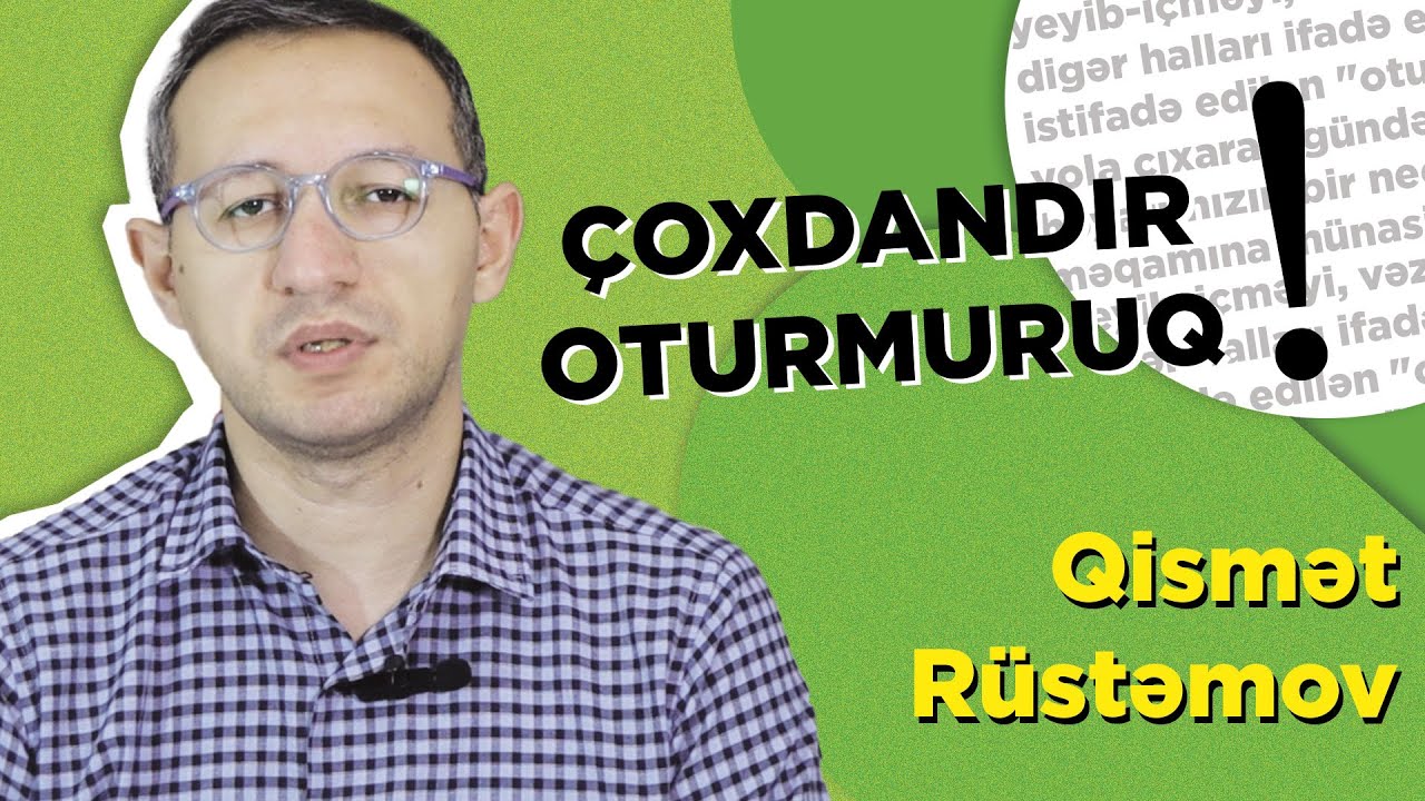 Çoxdandır oturmuruq