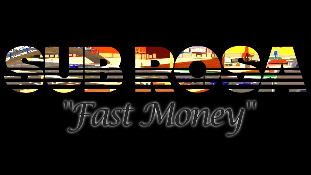 SUB ROSA: Fast Money | Bucklington
