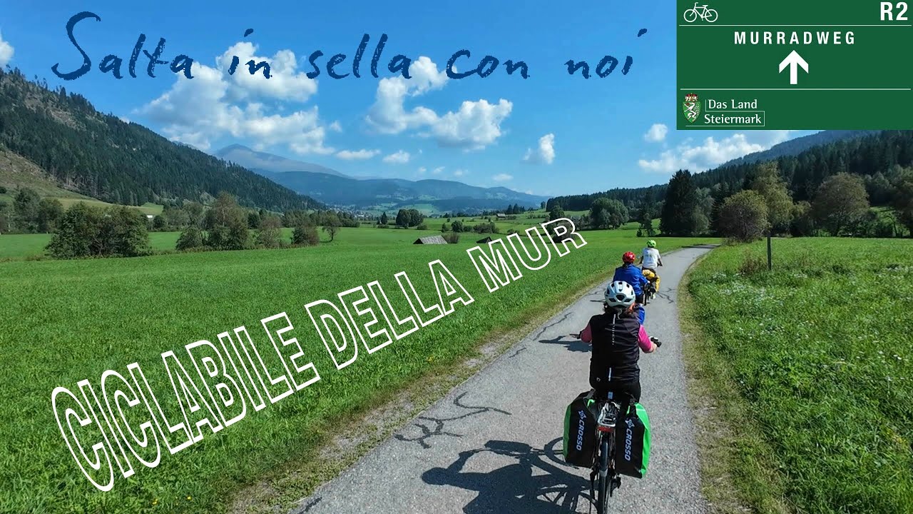MURRADWEG, CICLABILE DELLA MUR (R2). Monta in sella con noi, tra le spettacolari vallate austriache!
