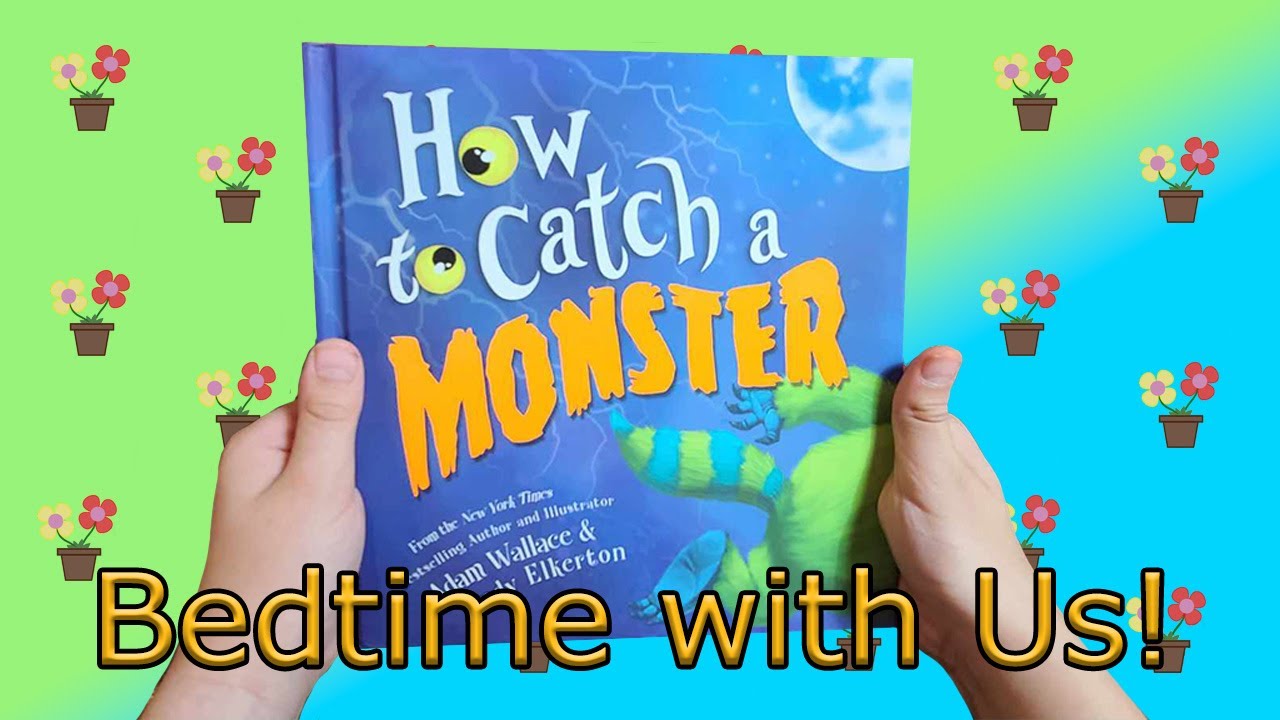 How to Catch a Monster 👾👹 (Book Read Aloud, Bedtime Story for Kids!)