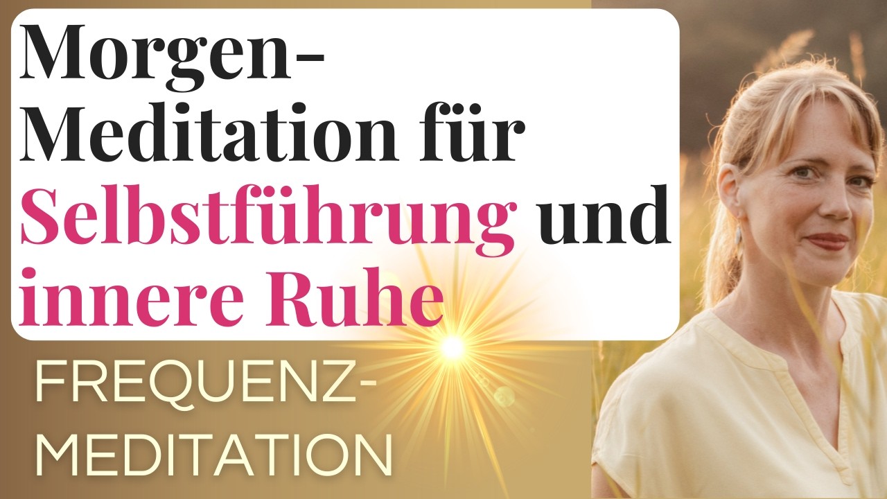 Frequenz-Meditation für einen bewussten Start in den Tag | Selbstführung & innere Klarheit